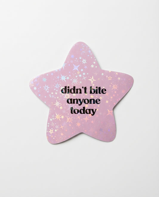 Didn't Bite Anyone Today Sticker