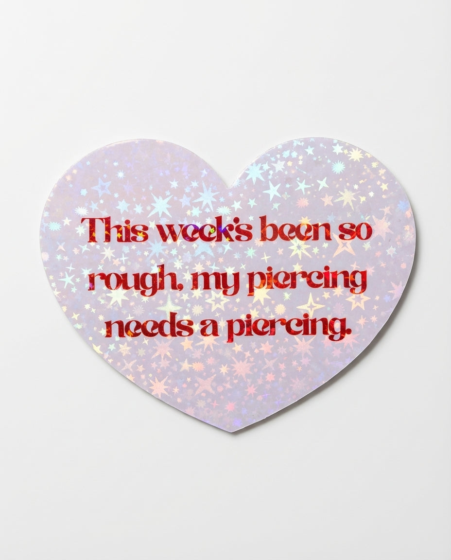 My Piercing Needs A Piercing Sticker