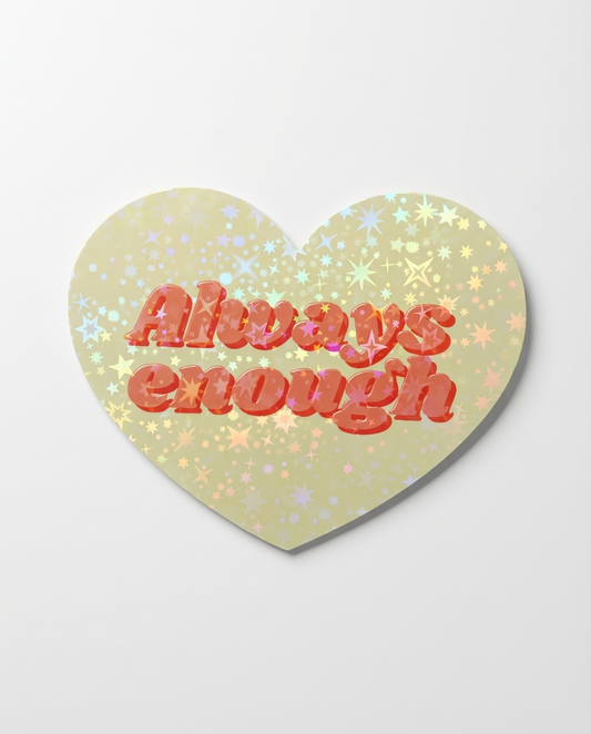 Always Enough Sticker
